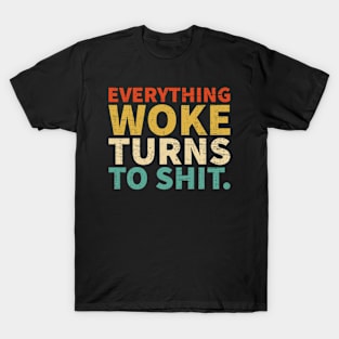 Everything Woke Turns To Shit Funny Vintage T-Shirt